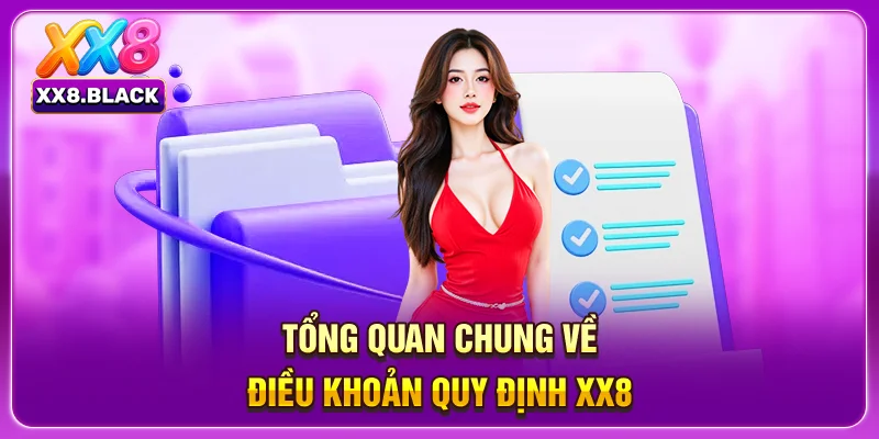 Tổng quan chung về điều khoản quy định XX8